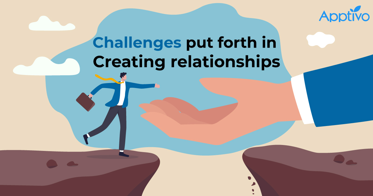 Challenges Put Forth In Creating Relationships