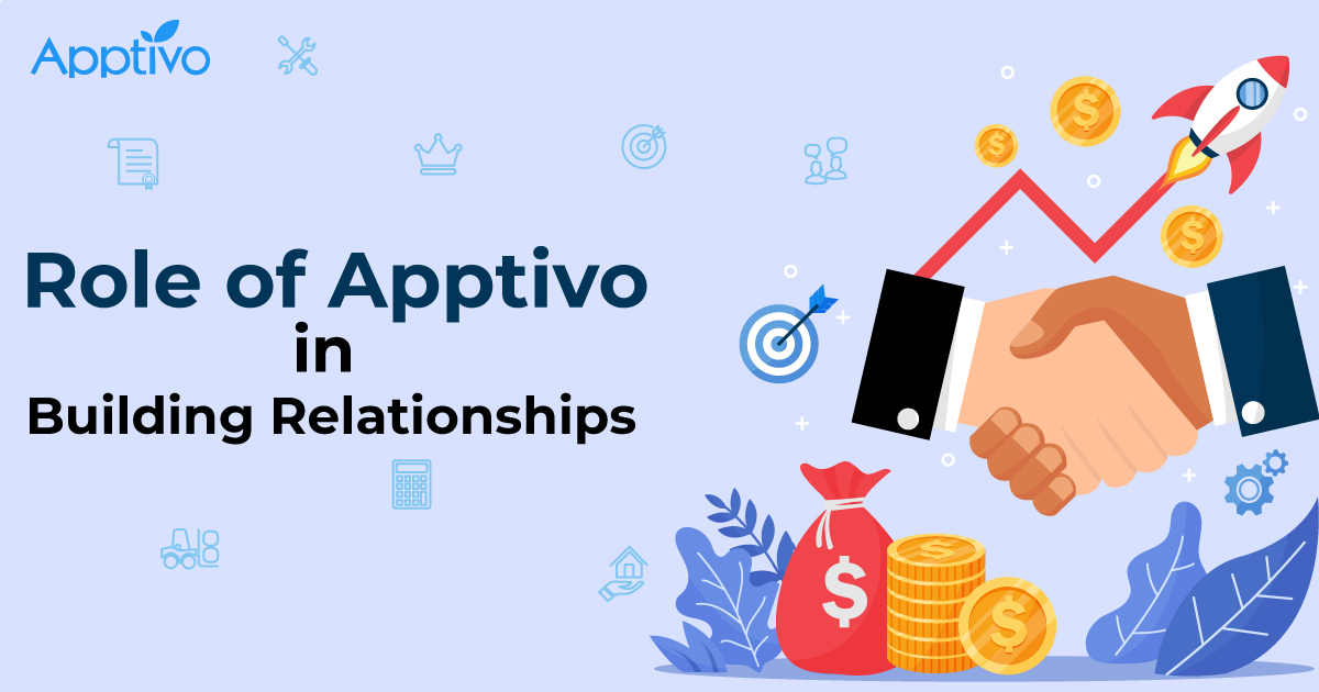 Role of Apptivo in Building Relationships