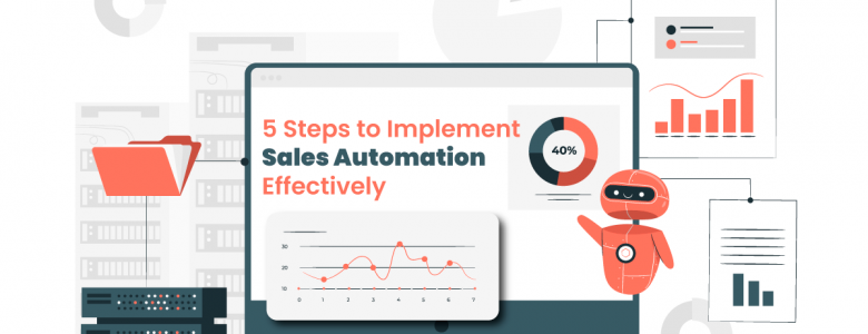 5 Steps to Implement Sales Automation Effectively