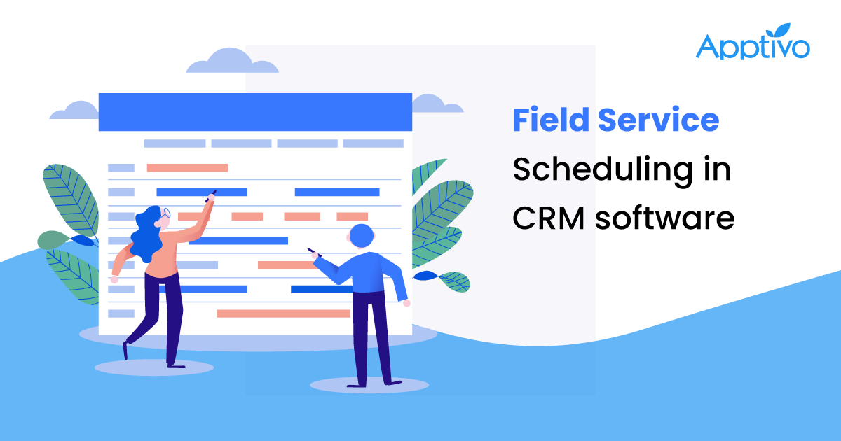 Field Service Scheduling in CRM software Field Service Scheduling in CRM software